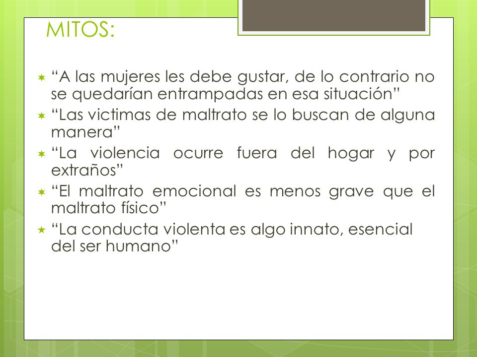 MITOS: A las mujeres les debe gustar, de lo contrario no se quedarían entrampadas en esa situación
