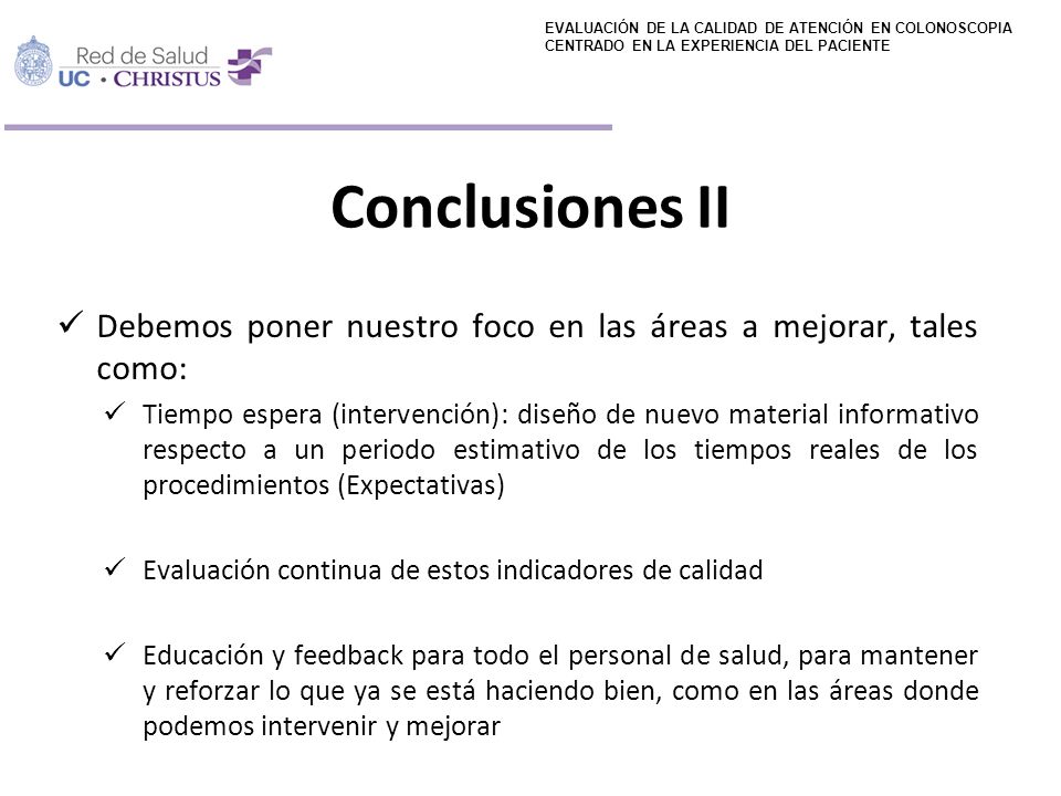 EVALUACIÓN DE LA CALIDAD DE ATENCIÓN EN COLONOSCOPIA CENTRADO EN LA EXPERIENCIA DEL PACIENTE
