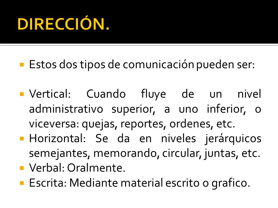 DIRECCIÓN. Estos dos tipos de comunicación pueden ser: