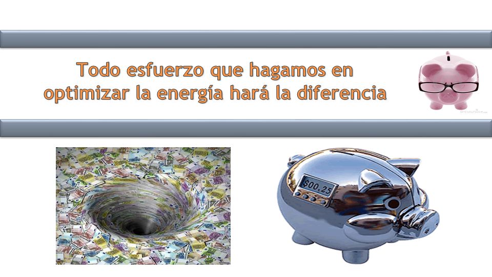 Todo esfuerzo que hagamos en optimizar la energía hará la diferencia