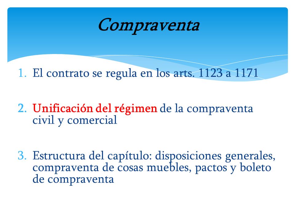 Compraventa El contrato se regula en los arts a 1171
