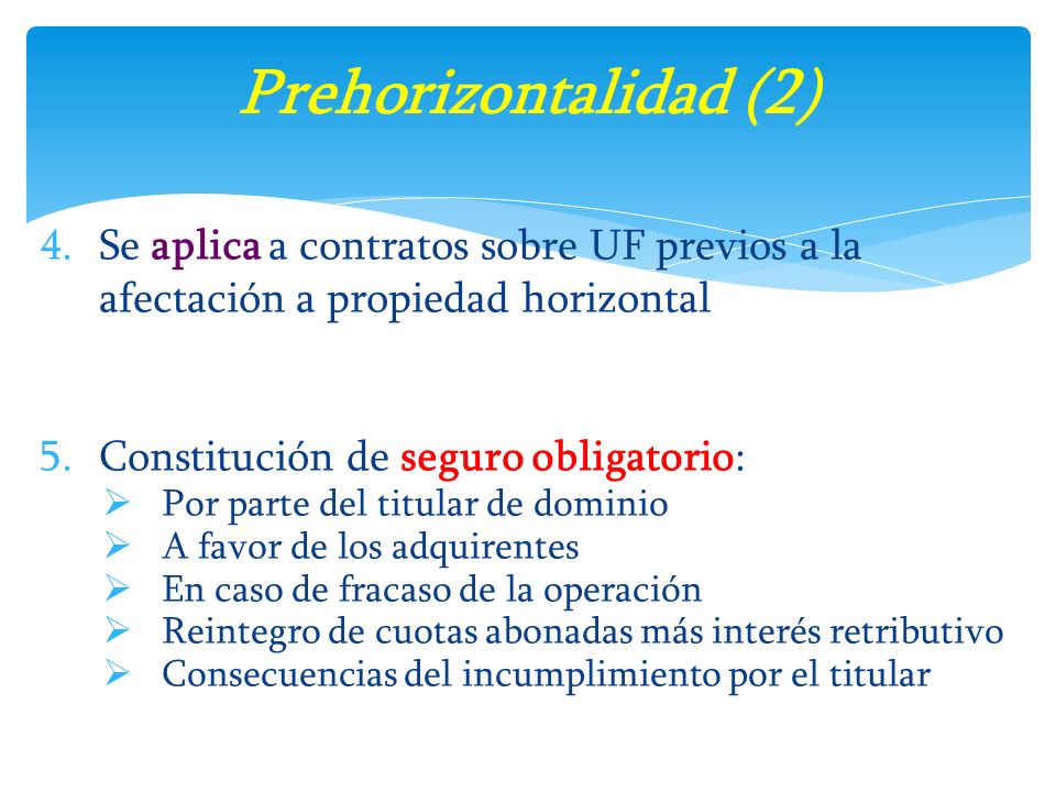 Prehorizontalidad (2) Se aplica a contratos sobre UF previos a la afectación a propiedad horizontal.