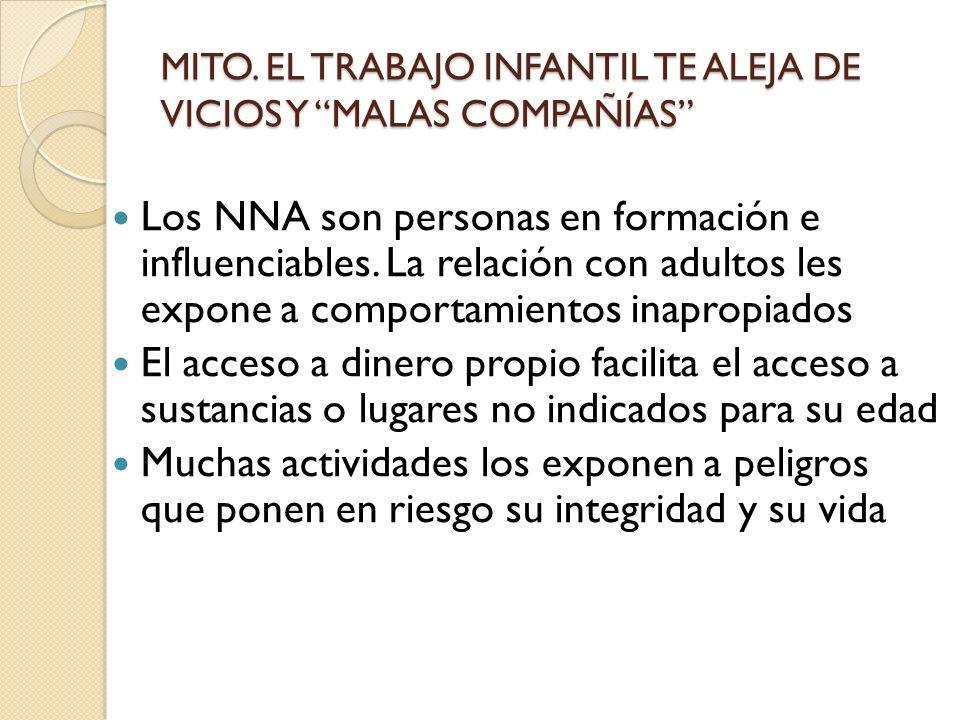 MITO. EL TRABAJO INFANTIL TE ALEJA DE VICIOS Y MALAS COMPAÑÍAS