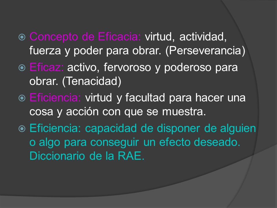 Concepto de Eficacia: virtud, actividad, fuerza y poder para obrar
