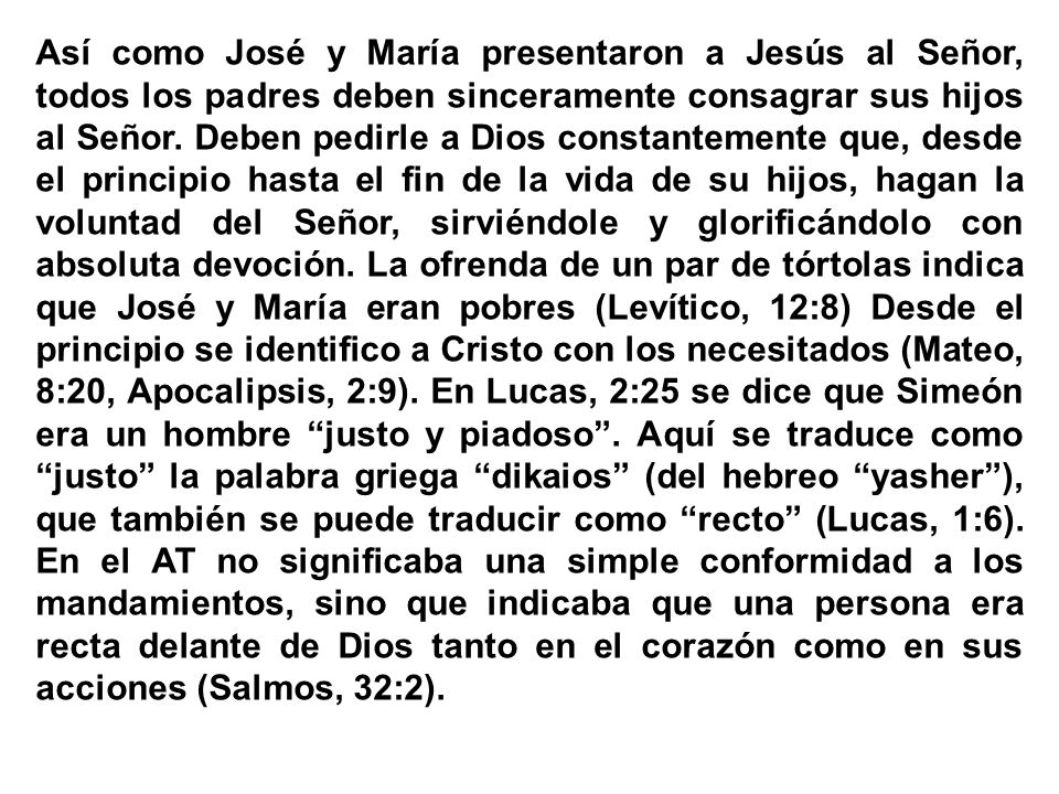 Así como José y María presentaron a Jesús al Señor, todos los padres deben sinceramente consagrar sus hijos al Señor.