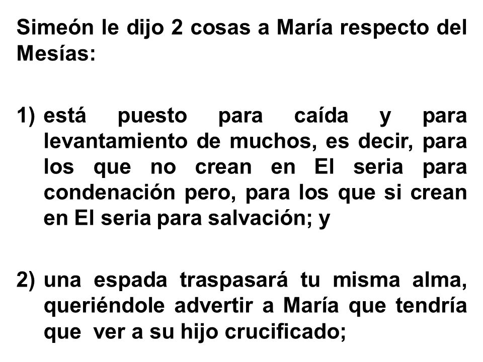 Simeón le dijo 2 cosas a María respecto del Mesías: