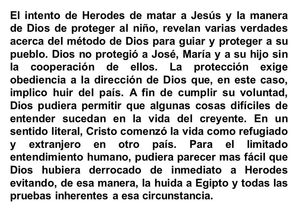 El intento de Herodes de matar a Jesús y la manera de Dios de proteger al niño, revelan varias verdades acerca del método de Dios para guiar y proteger a su pueblo.