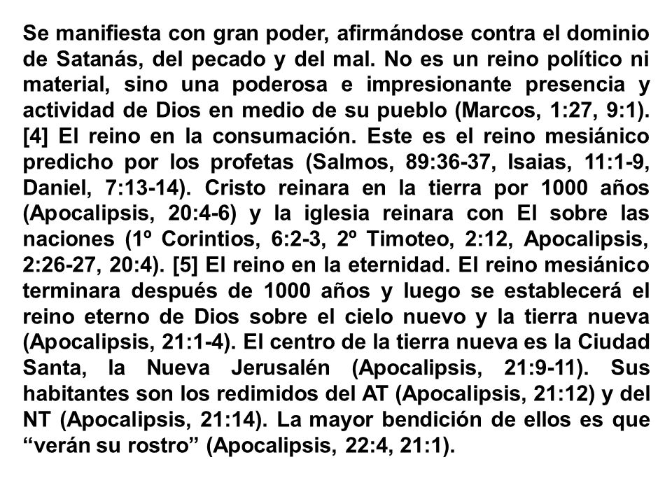 Se manifiesta con gran poder, afirmándose contra el dominio de Satanás, del pecado y del mal.