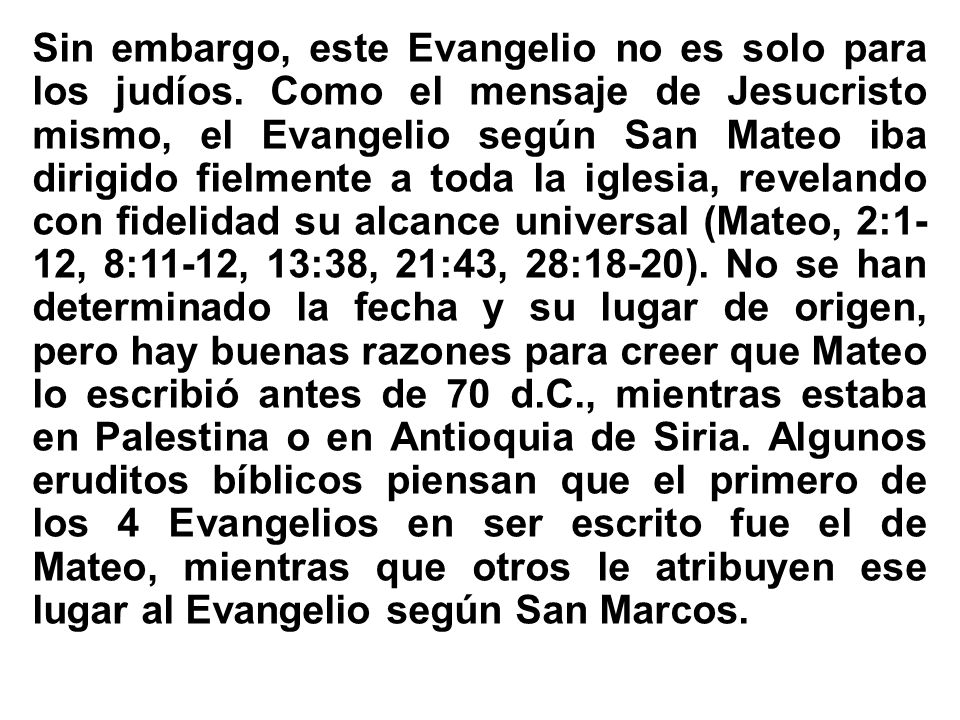 Sin embargo, este Evangelio no es solo para los judíos