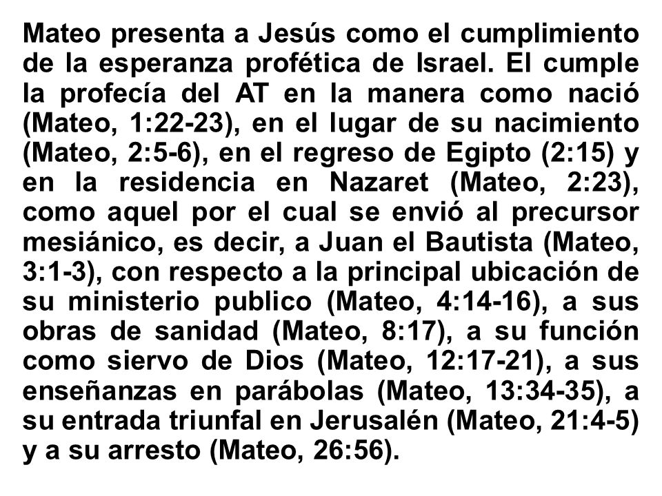 Mateo presenta a Jesús como el cumplimiento de la esperanza profética de Israel.