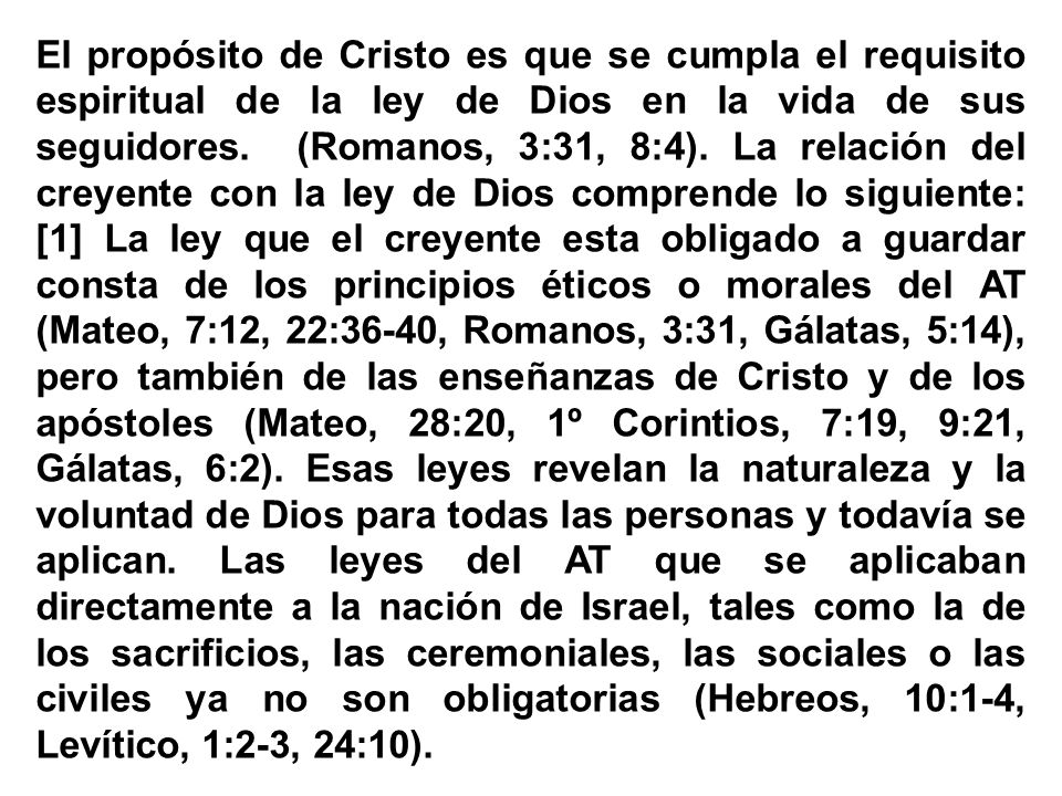 El propósito de Cristo es que se cumpla el requisito espiritual de la ley de Dios en la vida de sus seguidores.