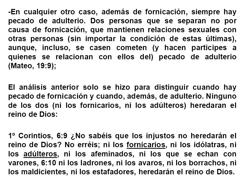 -En cualquier otro caso, además de fornicación, siempre hay pecado de adulterio.