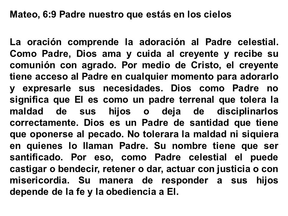 Mateo, 6:9 Padre nuestro que estás en los cielos La oración comprende la adoración al Padre celestial.
