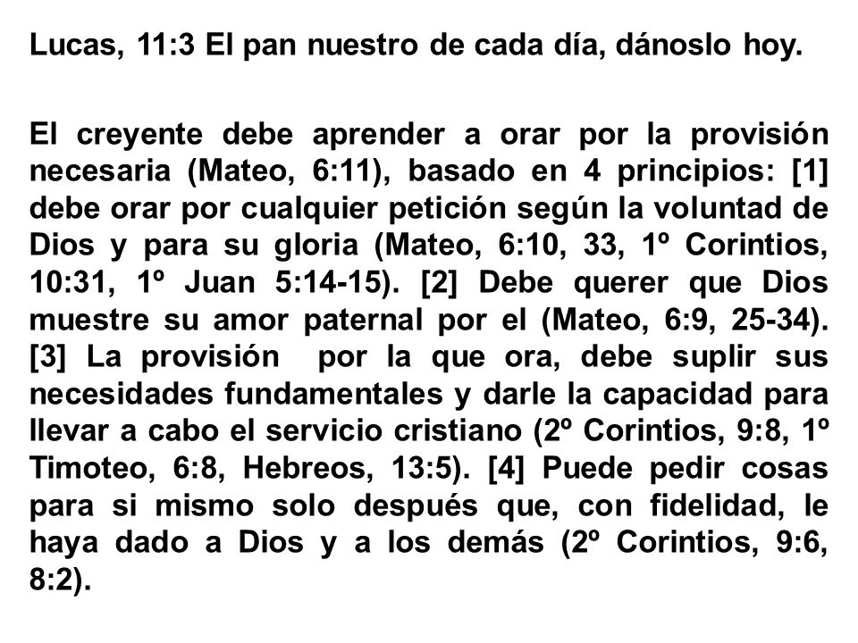 Lucas, 11:3 El pan nuestro de cada día, dánoslo hoy