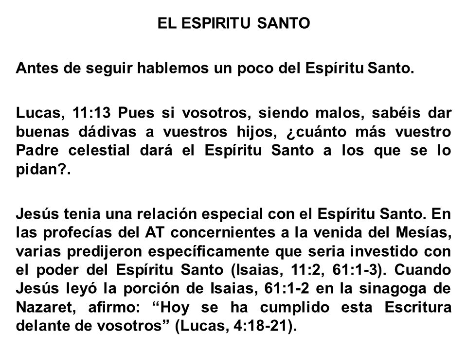 EL ESPIRITU SANTO Antes de seguir hablemos un poco del Espíritu Santo