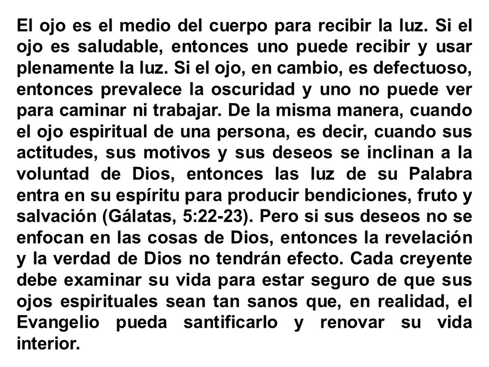 El ojo es el medio del cuerpo para recibir la luz