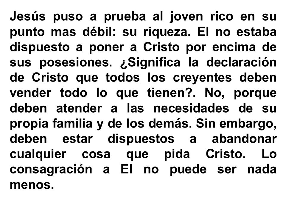 Jesús puso a prueba al joven rico en su punto mas débil: su riqueza
