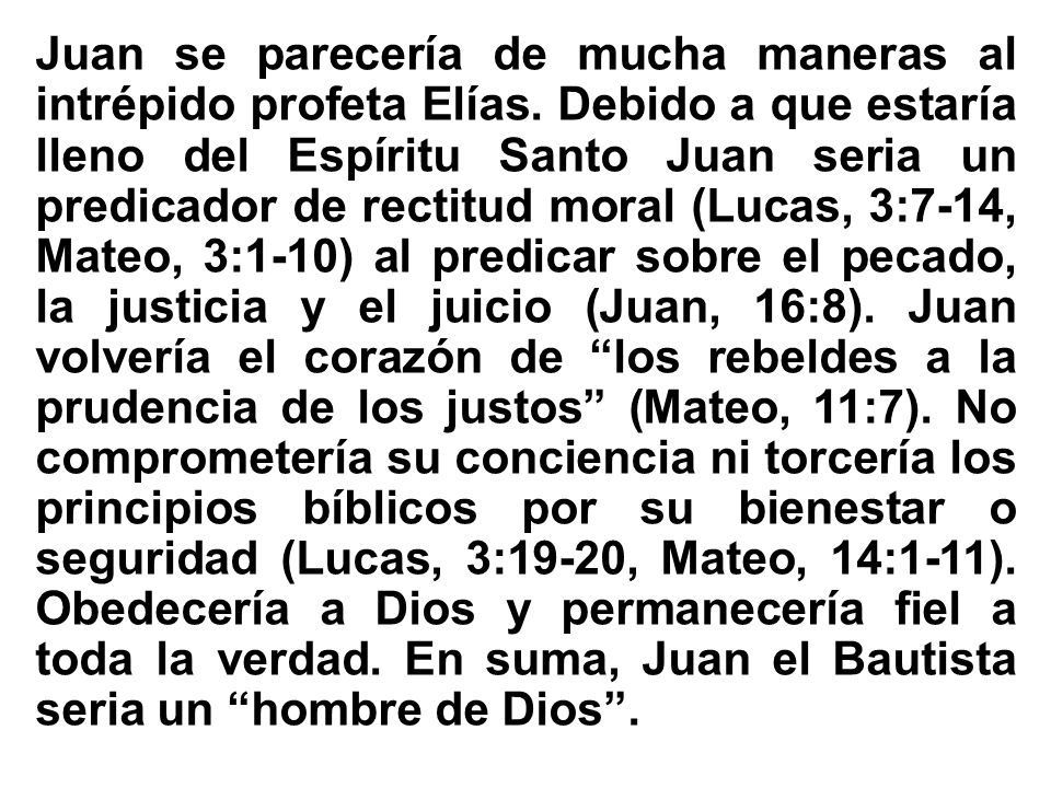 Juan se parecería de mucha maneras al intrépido profeta Elías