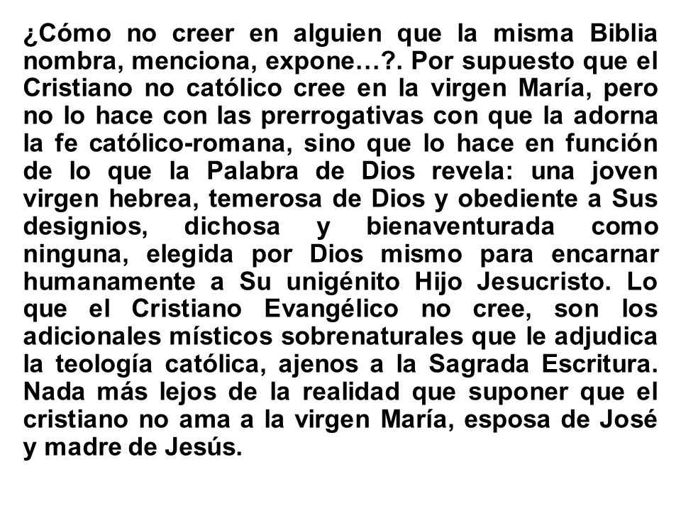 ¿Cómo no creer en alguien que la misma Biblia nombra, menciona, expone… .