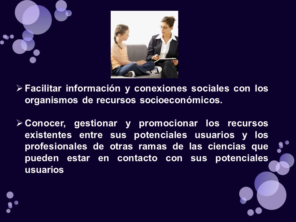Facilitar información y conexiones sociales con los organismos de recursos socioeconómicos.
