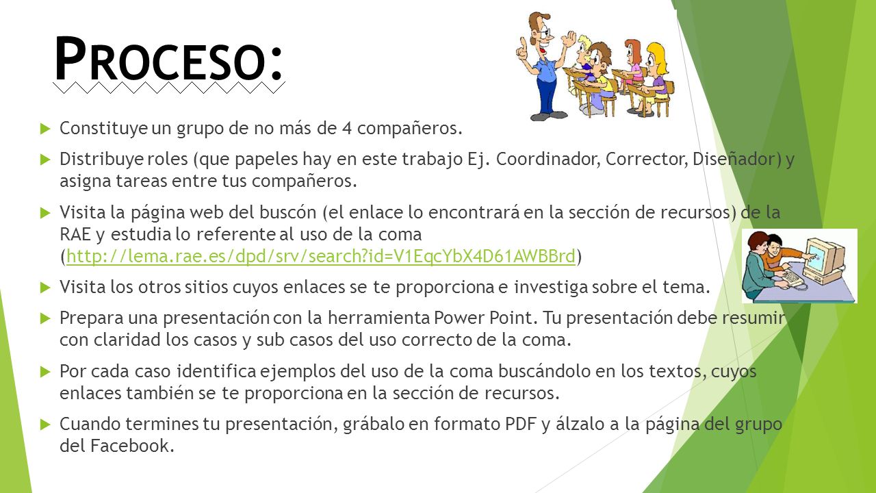 Proceso: Constituye un grupo de no más de 4 compañeros.