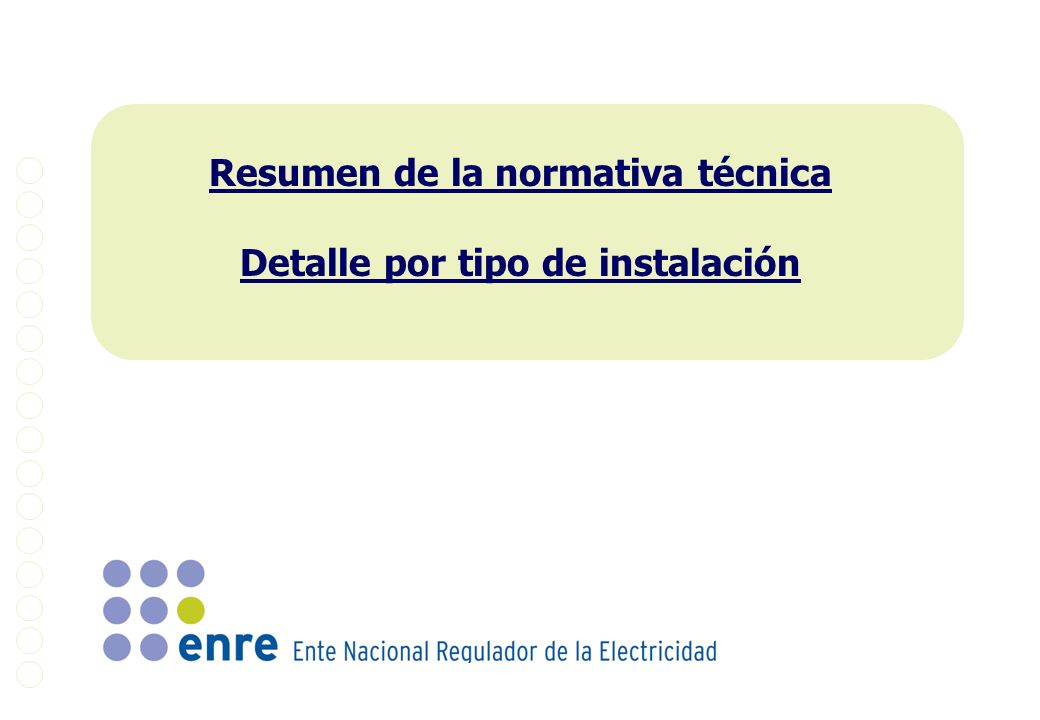 Resumen de la normativa técnica Detalle por tipo de instalación