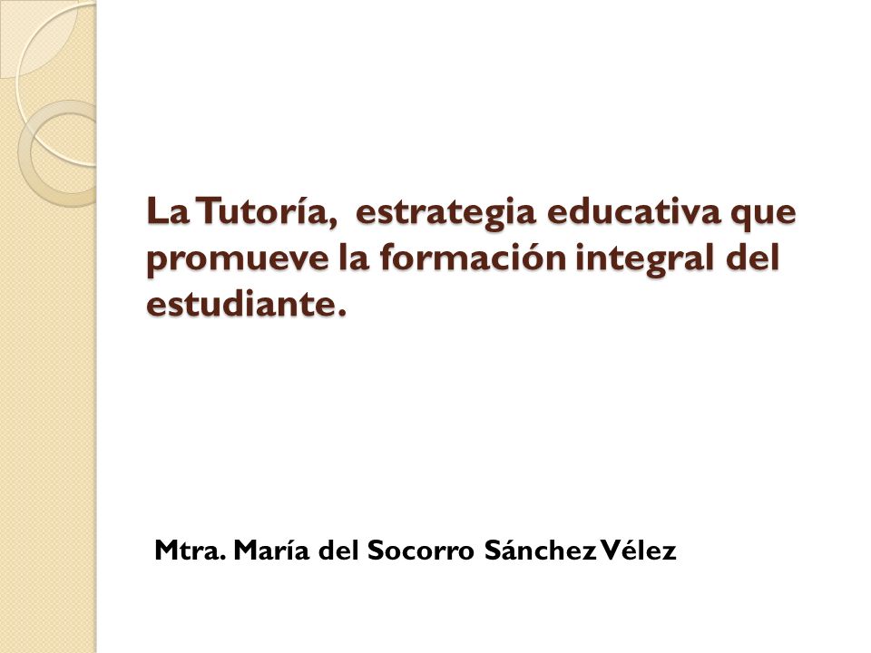 La Tutoría, estrategia educativa que promueve la formación integral del estudiante.