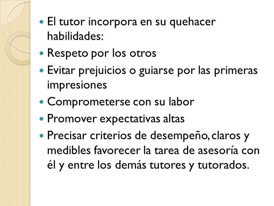 El tutor incorpora en su quehacer habilidades: