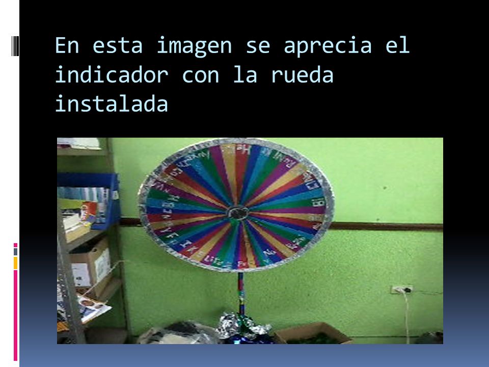 En esta imagen se aprecia el indicador con la rueda instalada