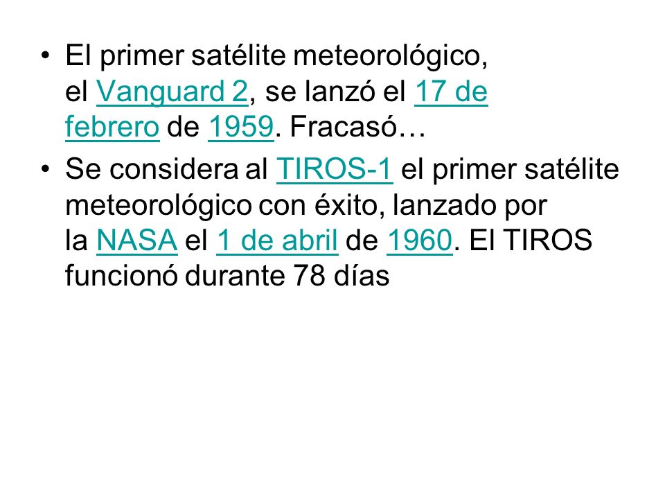 El primer satélite meteorológico, el Vanguard 2, se lanzó el 17 de febrero de Fracasó…