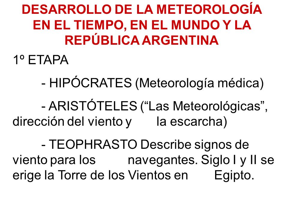 DESARROLLO DE LA METEOROLOGÍA EN EL TIEMPO, EN EL MUNDO Y LA REPÚBLICA ARGENTINA
