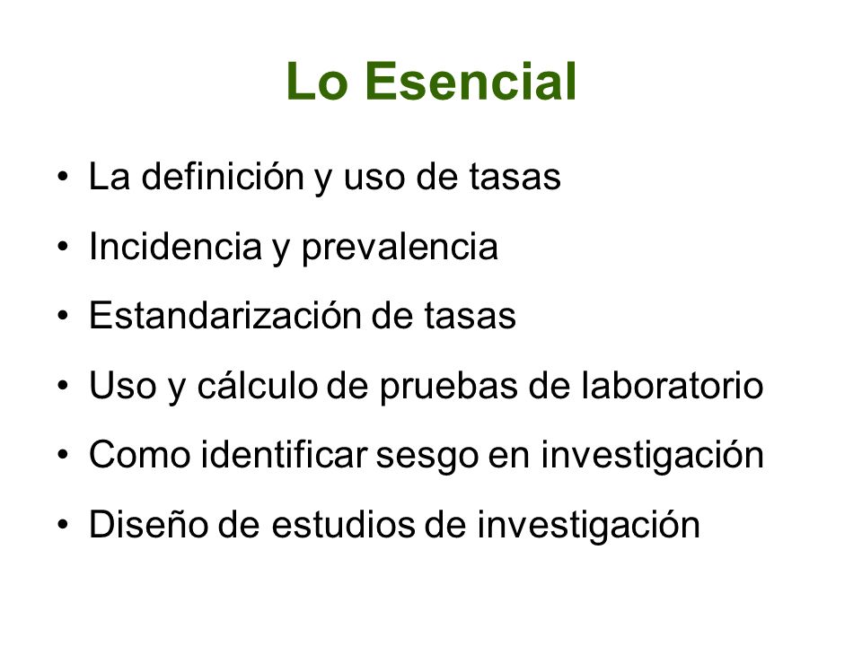 Lo Esencial La definición y uso de tasas Incidencia y prevalencia