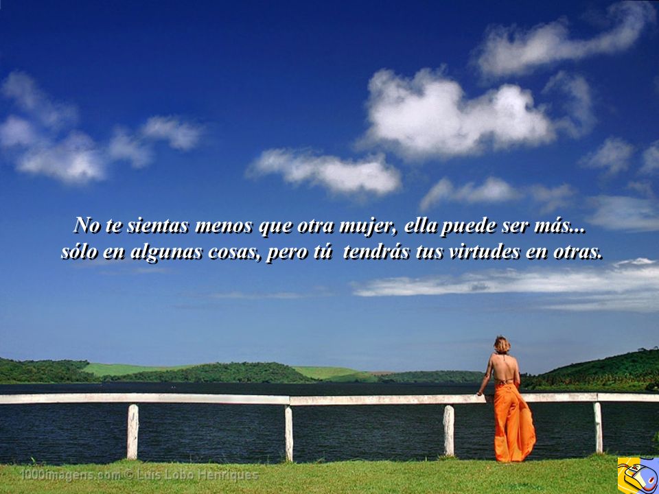 No te sientas menos que otra mujer, ella puede ser más