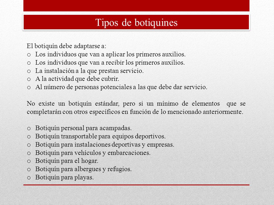 Tipos de botiquines El botiquín debe adaptarse a: