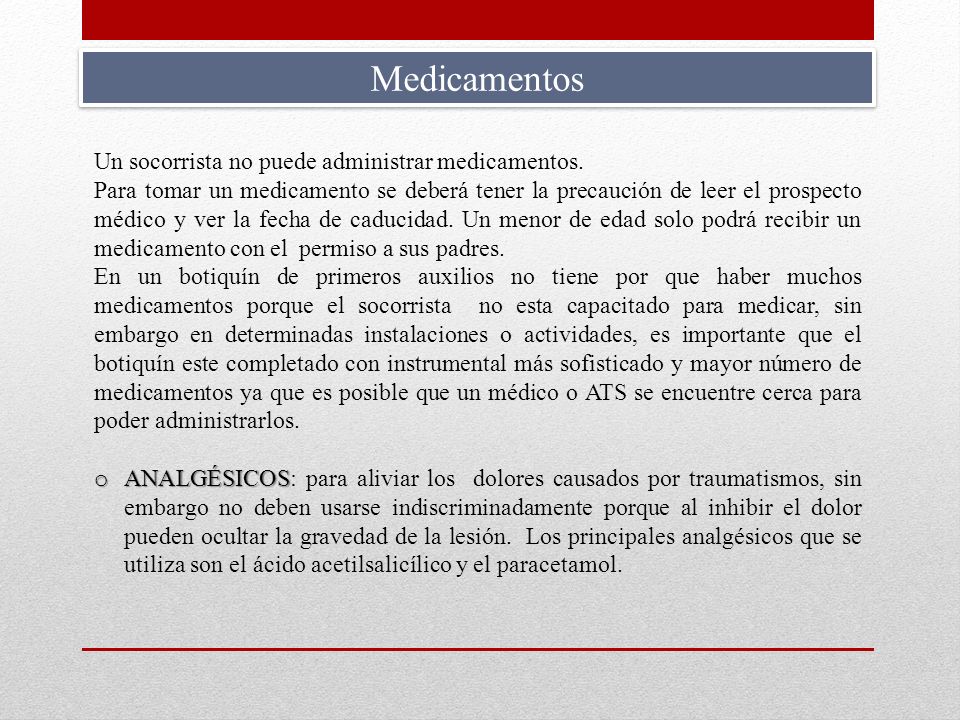 Medicamentos Un socorrista no puede administrar medicamentos.