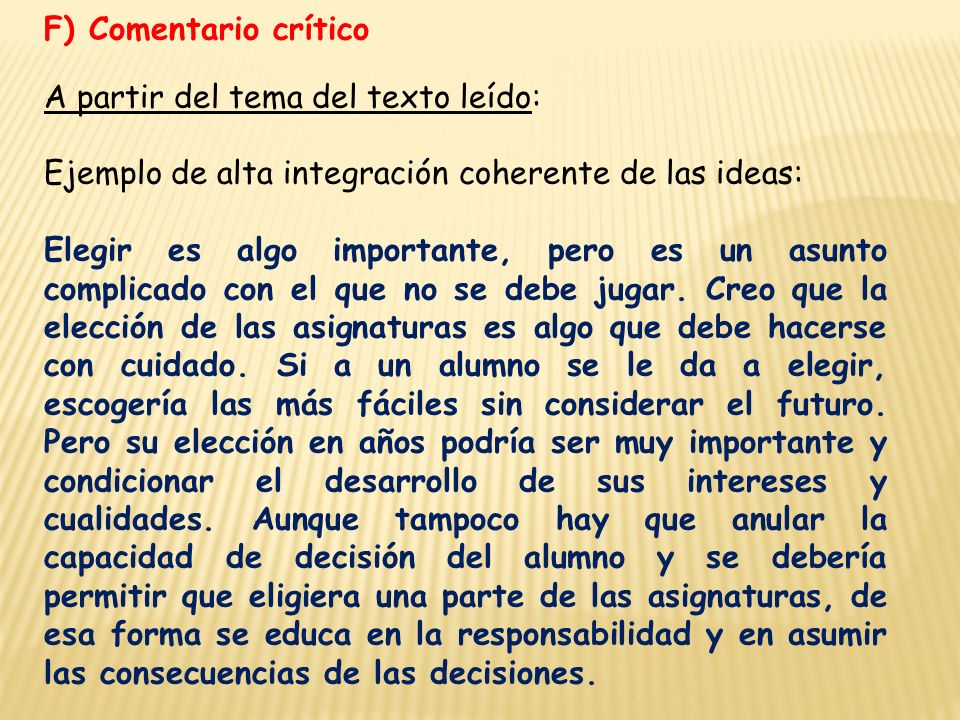 F) Comentario crítico A partir del tema del texto leído: Ejemplo de alta integración coherente de las ideas: