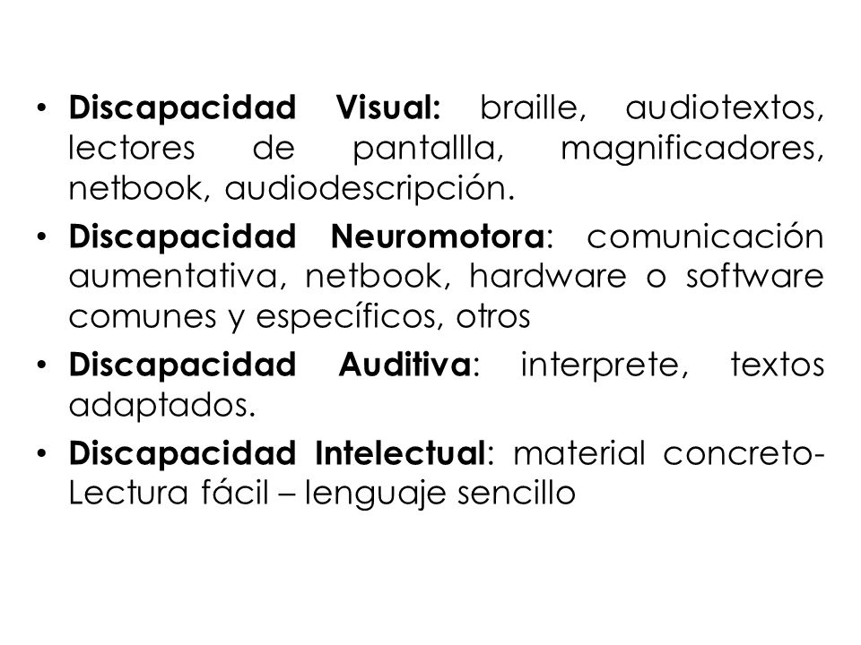 Discapacidad Visual: braille, audiotextos, lectores de pantallla, magnificadores, netbook, audiodescripción.