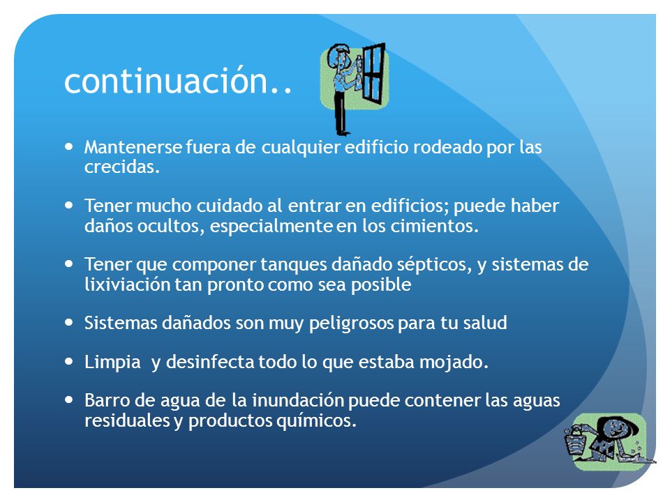 continuación.. Mantenerse fuera de cualquier edificio rodeado por las crecidas.