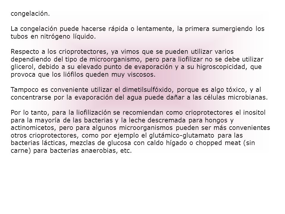 congelación. La congelación puede hacerse rápida o lentamente, la primera sumergiendo los tubos en nitrógeno líquido.