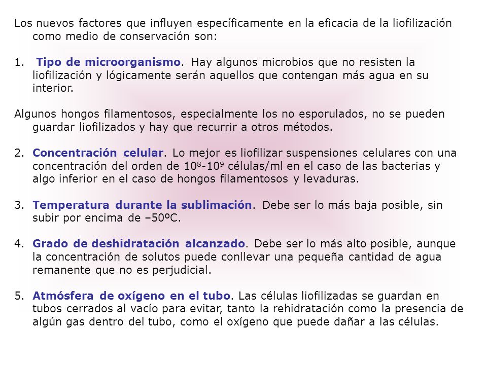 Los nuevos factores que influyen específicamente en la eficacia de la liofilización como medio de conservación son: