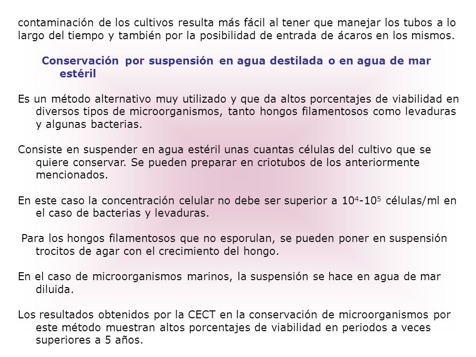 contaminación de los cultivos resulta más fácil al tener que manejar los tubos a lo