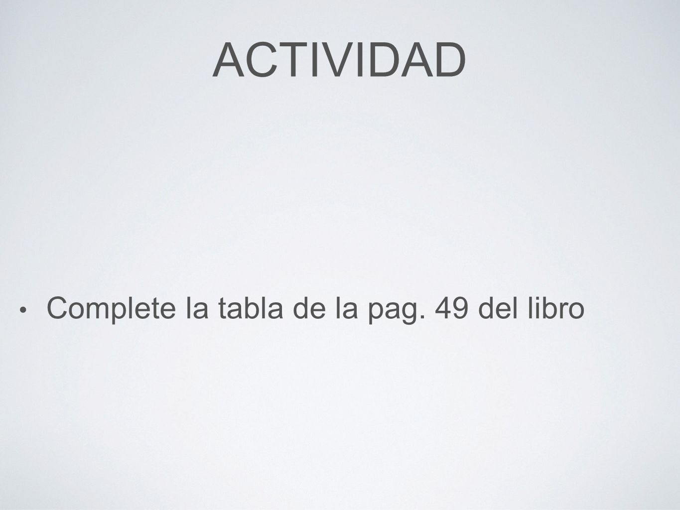Actividad Complete la tabla de la pag. 49 del libro
