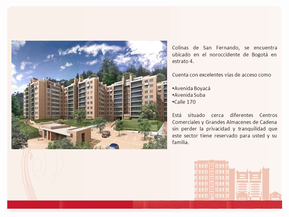 Colinas de San Fernando, se encuentra ubicado en el noroccidente de Bogotá en estrato 4.