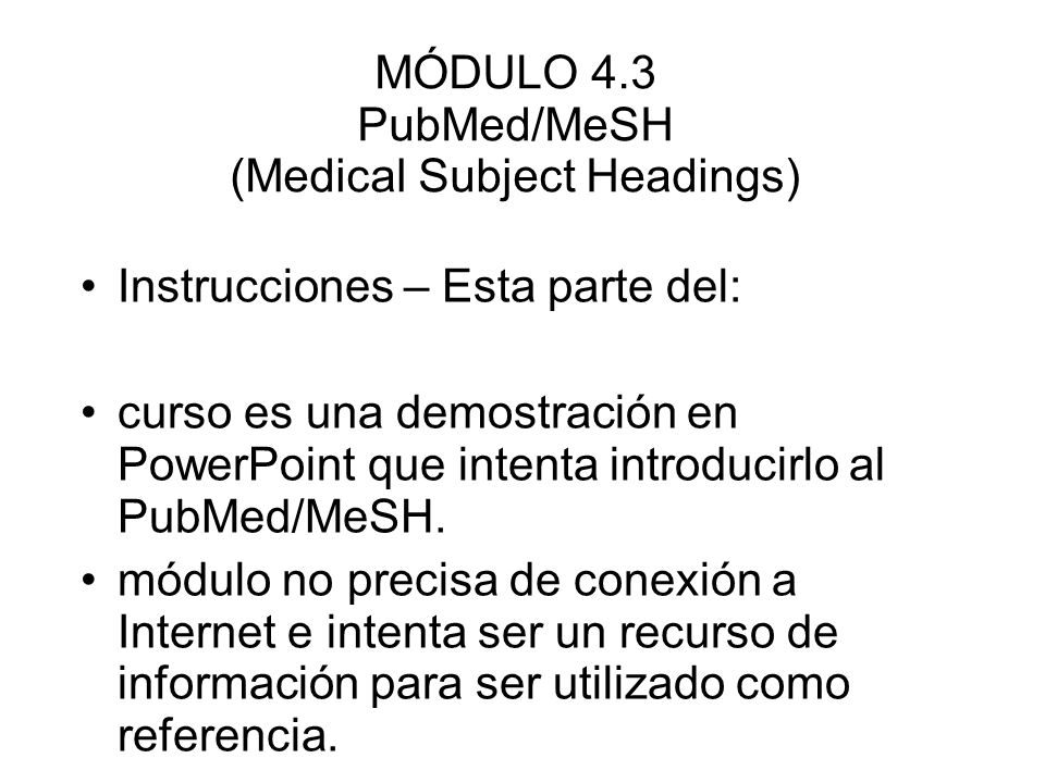 MÓDULO 4.3 PubMed/MeSH (Medical Subject Headings)