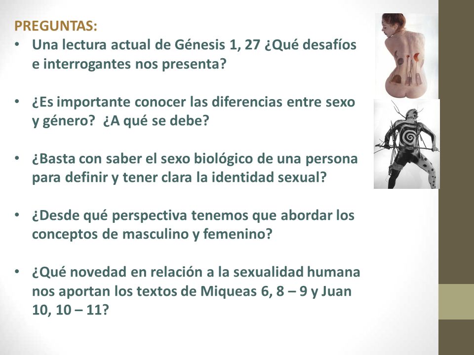 PREGUNTAS: Una lectura actual de Génesis 1, 27 ¿Qué desafíos e interrogantes nos presenta