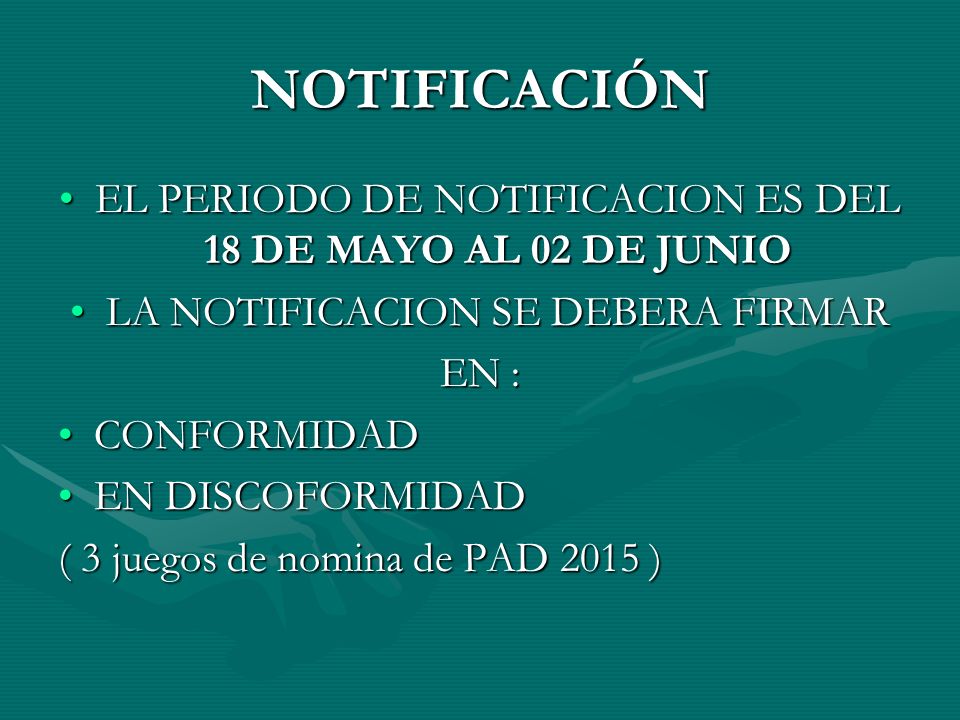 NOTIFICACIÓN EL PERIODO DE NOTIFICACION ES DEL 18 DE MAYO AL 02 DE JUNIO. LA NOTIFICACION SE DEBERA FIRMAR.