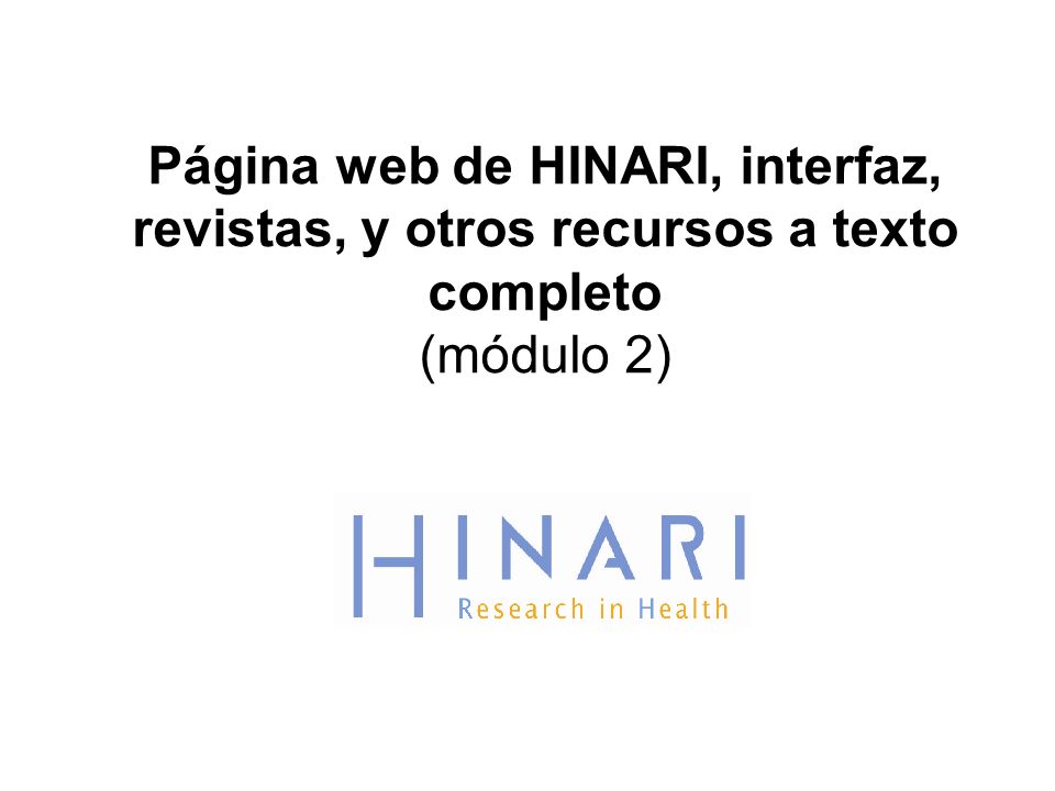 Página web de HINARI, interfaz, revistas, y otros recursos a texto completo (módulo 2)