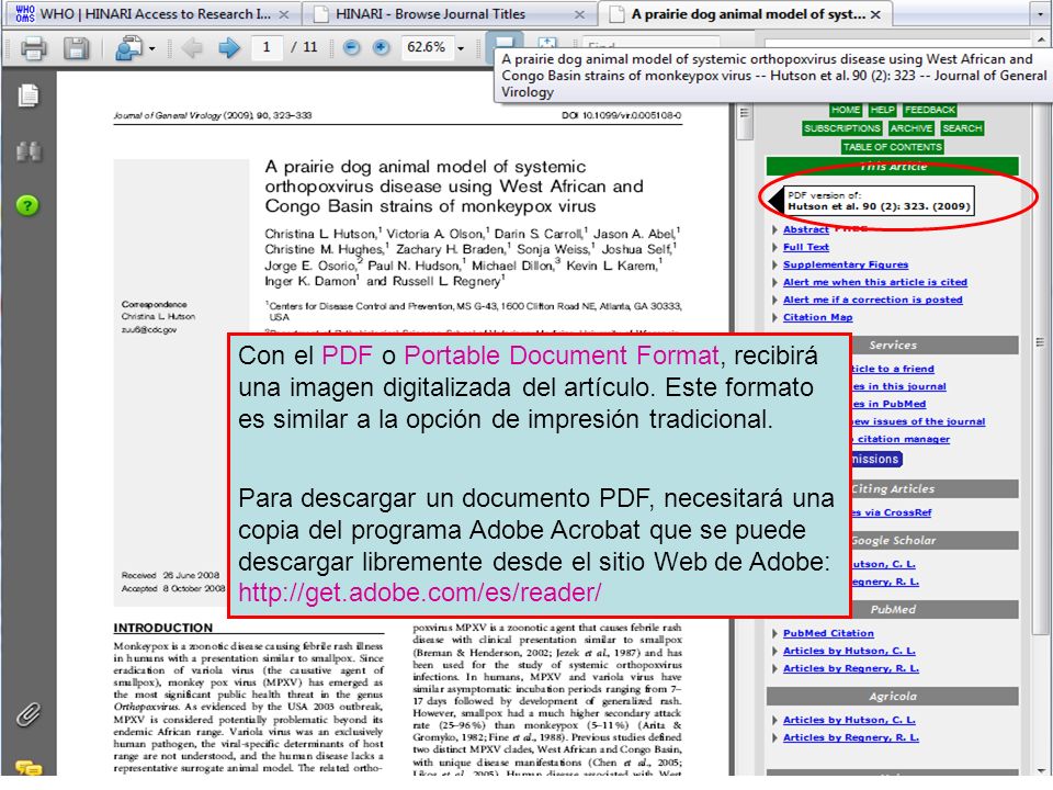 Con el PDF o Portable Document Format, recibirá una imagen digitalizada del artículo. Este formato es similar a la opción de impresión tradicional.