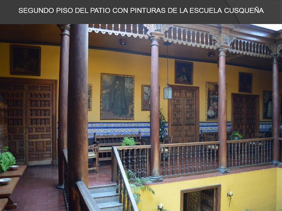 SEGUNDO PISO DEL PATIO CON PINTURAS DE LA ESCUELA CUSQUEÑA