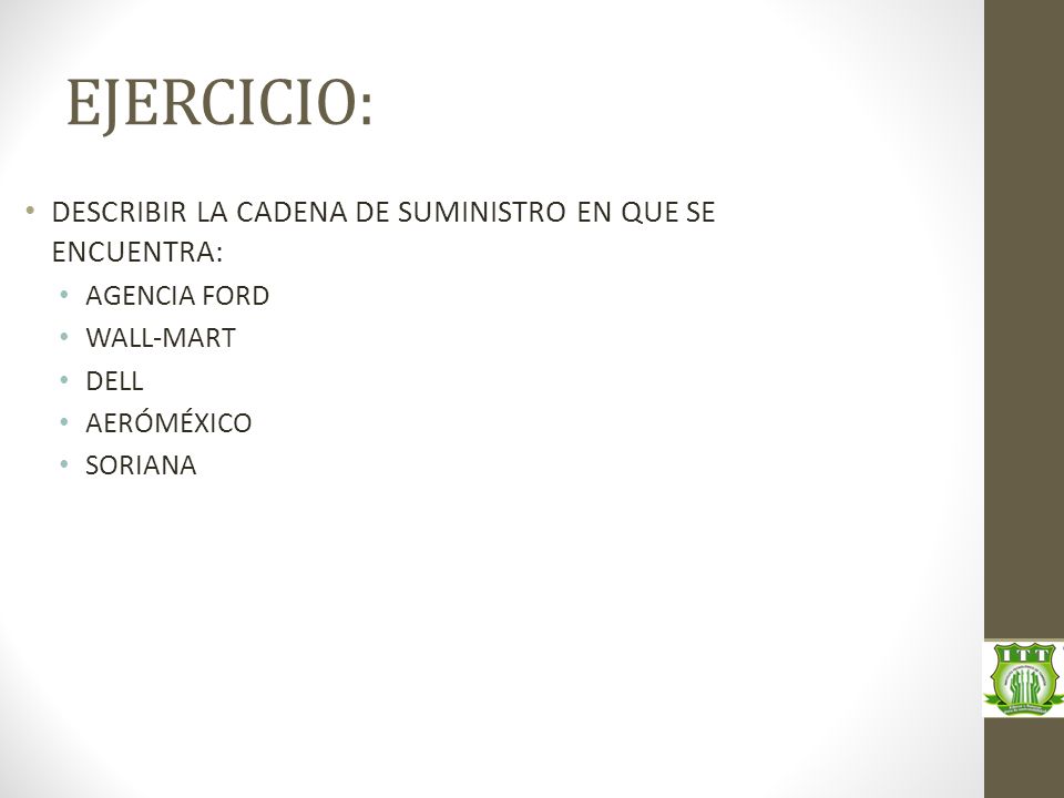 EJERCICIO: DESCRIBIR LA CADENA DE SUMINISTRO EN QUE SE ENCUENTRA: